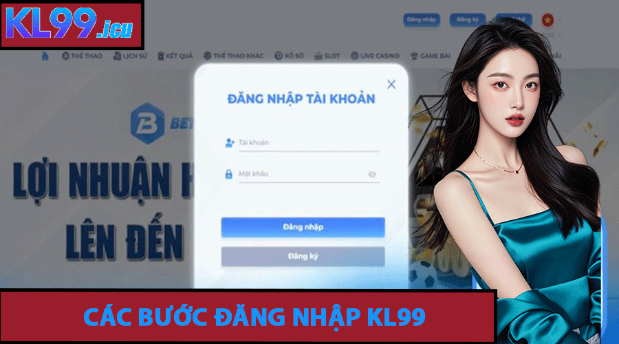 Các Bước Đăng Nhập KL99