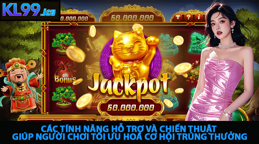 Các Tính Năng Hỗ Trợ Và Chiến Thuật Giúp Người Chơi Tối Ưu Hoá Cơ Hội Trúng Thưởng
