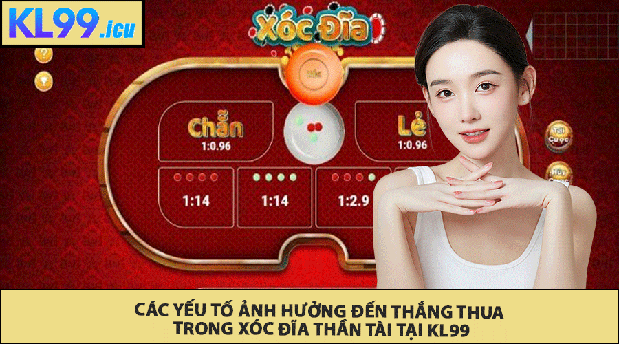Các Yếu Tố Ảnh Hưởng Đến Thắng Thua Trong Xóc Đĩa Thần Tài tại Kl99