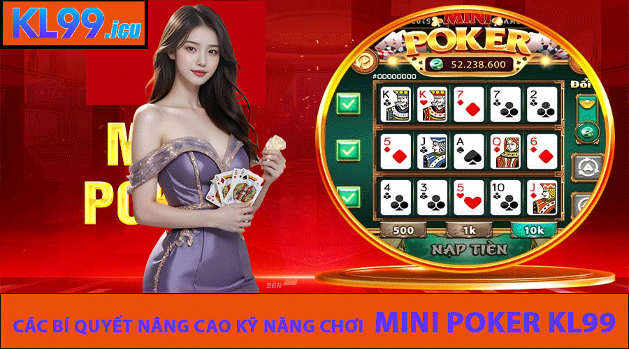 Các bí quyết nâng cao kỹ năng chơi Mini poker KL99
