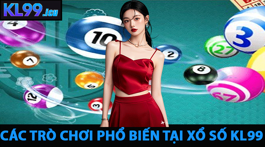 Các trò chơi phổ biến tại Xổ Số KL99