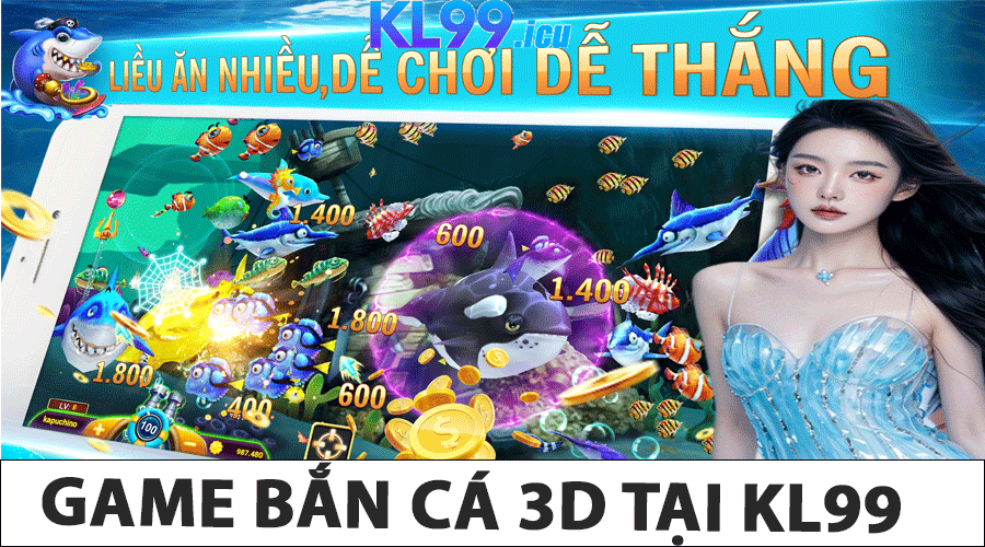 Game Bắn Cá 3D tại KL99