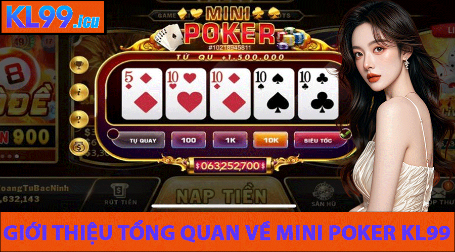 Giới thiệu tổng quan về Mini poker KL99