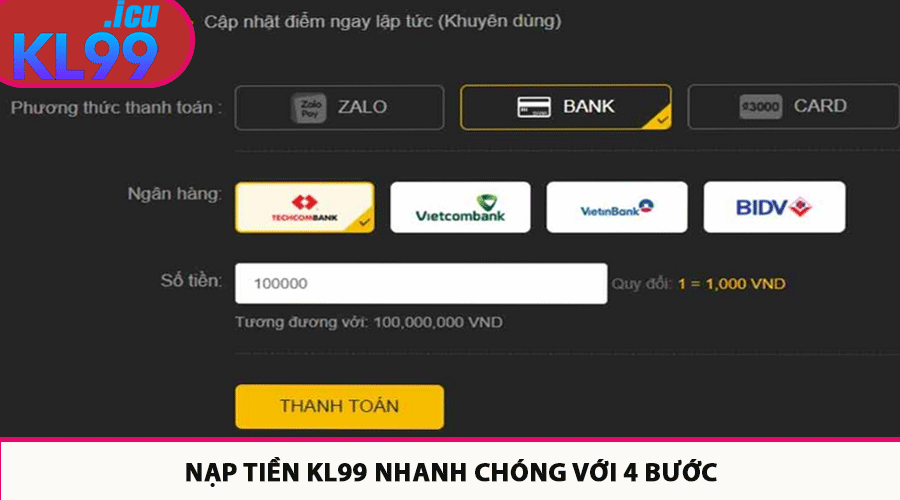 Nạp tiền Kl99 nhanh chóng với 4 bước