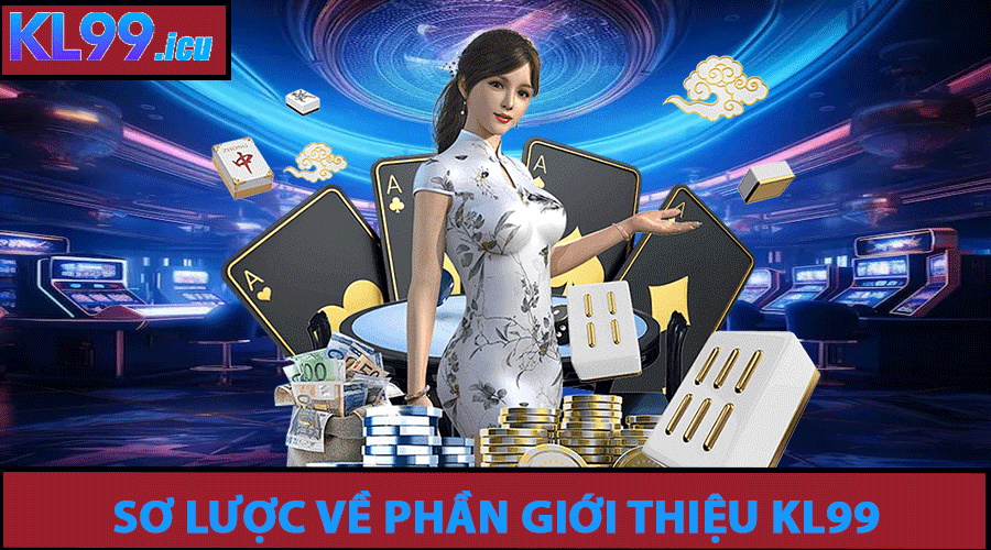 Sơ Lược Về Phần Giới Thiệu KL99